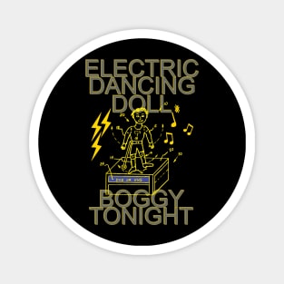 Electric Dancing Doll, Boggy Tonight Magnet